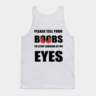 Tell your boobs Tank Top